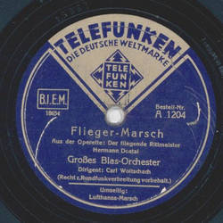 Groes Blas-Orchester Carl Woitschach - Flieger Marsch / Lufthansa Marsch