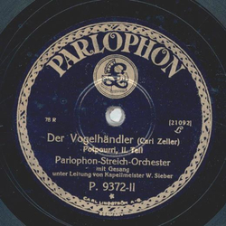 Parlophon-Streich-Orchester: Kapellmeister W. Sieber - Der Vogelhndler, Potpourri Teil I und II