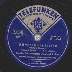 Tanzorchester Adalbert Lutter - Rmische Gitarren / In meinem Herzen 
