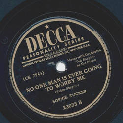 Sophie Tucker - Life begins at forty / No one man is ever going to worry me