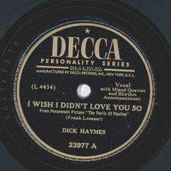 Dick Haymes - I wish I didnt love you so / Naughty Angeline