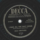 Mills Brothers - I ran all the way home / Got her off my...