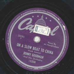 Benny Goodman - On a slow boat to China / I hate to lose you 