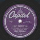 Benny Goodman - On a slow boat to China / I hate to lose...