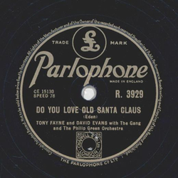 Tony Fayne and David Evans - Do you love old Santa Claus / Oh! Its time that we all went home