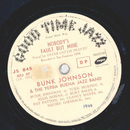 Bunk Johnson - Nobodys fault but mine / When I move to...