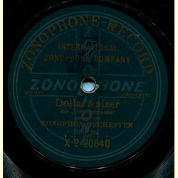 Zonophon-Orchester - Dollarwalzer / Wir tanzen Ringelreihen, aus Dollarprinzessin
