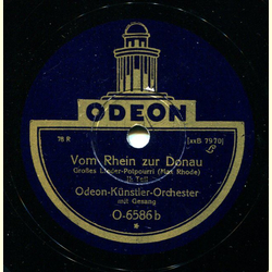 Gesang, Odeon-Knstler-Orchester - Vom Rhein zur Donau, Groes Lider-Potpourri Teil I und Teil II