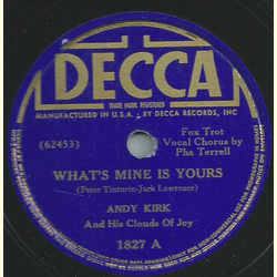 Andy Kirk and his clouds of joy - Whats mine is yours / It must be true