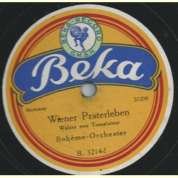 Bohme-Orchester - Wiener Praterleben / Wenn Rosen erwachen