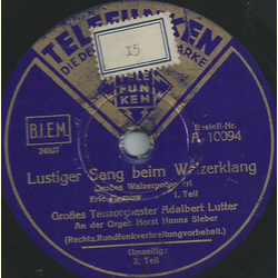 Groes Tanzorchester Adalbert Lutter, an der Orgel: Horst Hanns Sieber - Lustiger Sang beim Walzerklang, 1. Teil / 2. Teil
