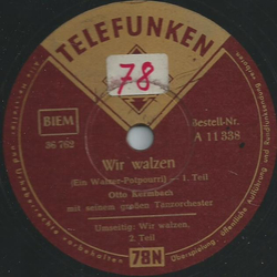 Otto Kermbach - Wir walzen (Walzer-Potpourri Teil I) / Wir walzen (Walzer-Potpourri Teil II)