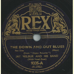 Jay Wilbur and his Band - The down and out blues / The...