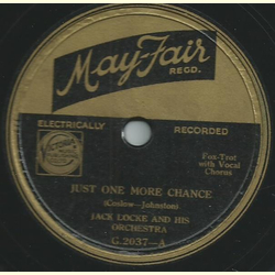 Jack Locke and his Orchestra / Tom Reynolds and his Orchestra - Just one more chance / Wrap your troubles in dreams