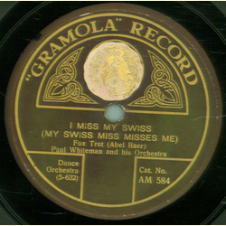 Paul Whiteman and his Orchestra / Rudy Wiedoeft - I miss my Swiss / Valse Vanité