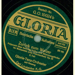 Gloria-Tanz-Orchester mit Gesang - Zurück zum Walzer, I. Teil / II. Teil