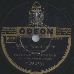 Frederick Hippmann m. s. Knstler-Orchester - Wiener Wachtparade / Bummel am Abend