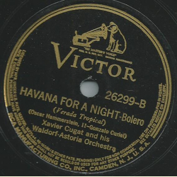 Xavier Cugat and his Waldorf-Astoria Orchestra - The thrill of a new romance / Havana for a night