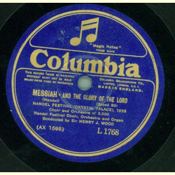 Handel Festival Choir, Henry J. Wood Orch.  - Messiah - And the glory of the lord  / Messiah - Behold the lamb of God 