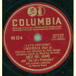 Cinderella, as presented over the columbia broadcasting system on lets pretend, written and directed by Nila Mack (3 records album; 1 cracked)