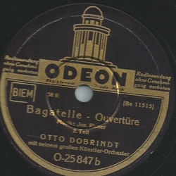 Otto Dobrindt mit seinem groen Knstler-Orchester - Bagatelle, Ouvertre