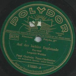 Paul Godwin Tanz-Orchester / Ilja Livschakoff Tanz-Orchester - Auf der Ischler Esplanade / Mit dem Sch-sch-sch-berraschungszug