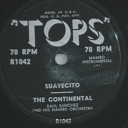 Raul Sanchezand his Mambo Orchestra - a) Suavecito b) The Continental / a) Perdido b) El Pito