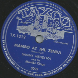 Sammy Mendoza and his Mambo Kings - Mambo at the Zenda / So tell me why