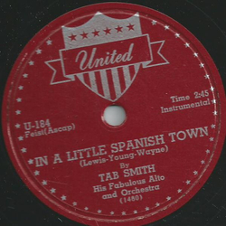 Tab Smith his Fabulous Alto and Orchestra - Mr. Gee / In a little spanish town 