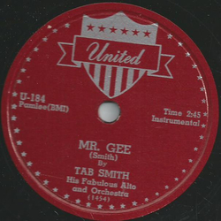 Tab Smith his Fabulous Alto and Orchestra - Mr. Gee / In a little spanish town 