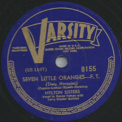 Hylton Sisters, Terry Snyder Quintet - Seven little Oranges / The end of the rainbow