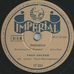 Fred Hecker mit seinen Tanz-Rhythmikern - Sensation / Im Nordexpre