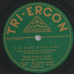 Kurt Mühlhardt, Tango Kapelle Komor - Ich hab dich lieb /...