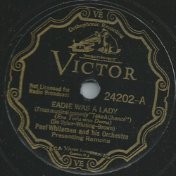 Paul Whiteman and his Orchestra - Eadie was a lady / Youre an old smoothie