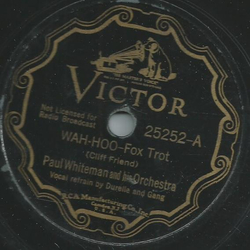 Paul Whiteman and his Orchestra - Wah-Hoo / Whats the name of that song?