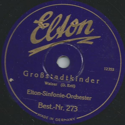 Elton-Sinfonie-Orchester - Grostadtkinder / In lauschiger Nacht