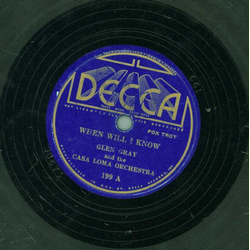 Glen Gray and the Casa loma Orchestra - When will I know...