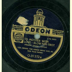 The Organ, the Dance Band and me - To mother with love /...