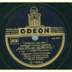 Schuricke Terzett, Organum-Tanz-Orchester: Adolf Steimel - Potpourri aus der Metropol-Theater-Operette Frauen im Metropol
