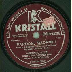 Kurt Mhlhardt, Bernard Ett Orchester - Ja, so ein Mdel / Pardon, Madame!