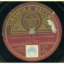 Charles Dornberger and his Orchestra - Youre just a flower from an old bouquet / Way down in my heart