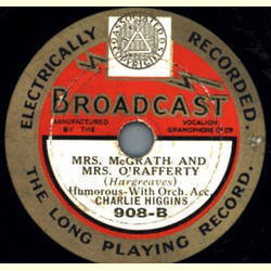 Humorous-With Orchestra: Charlie Higgins - Jolly old uncle Joe / Mrs. McGrath and Mrs. ORafferty