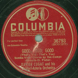 Xavier Cugat and his Waldorf-Astoria Orchestra - Toca-Tu-Samba / Good, Good, Good