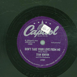 Stan Kenton and his Orchestra - Alone too long / Dont take your love from me