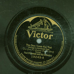 Paul Whiteman and his Orchestra - The one I love /...