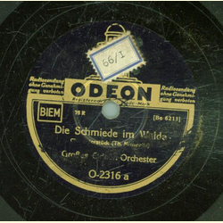 Großes Odeon-Orchester  - Die Schmiede im Walde / Die...