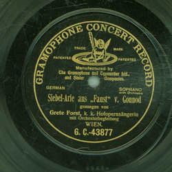 Grete Forst k.k. Hofopernsngerin - Siebel-Arie aus Faust v. Gounod / Arie der Micaela aus Carmen