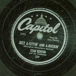 Stan Kenton and his Orchestra - Just a-sittin and a-rockin / Artistry Jumps