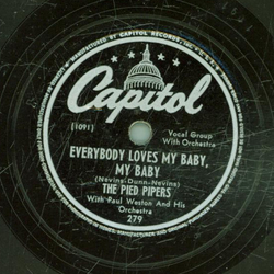 The Pied Pipers - Everybody loves my baby, my baby / Ol man river