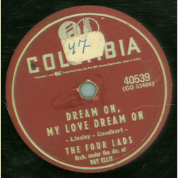 The Four Lads - Moments to remember / Dream on , My Love Dream on
